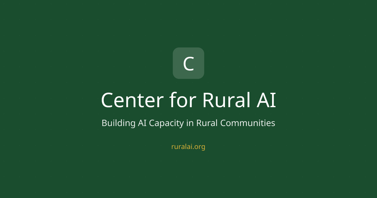 Center for Rural AI | Building AI Capacity in Rural Communities